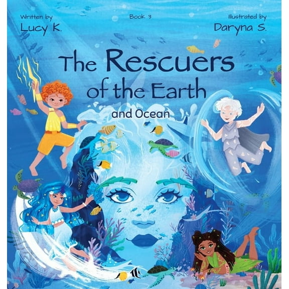 The Rescuers of the Earth The Rescuers of the Earth and Ocean, Book 3, (Hardcover)