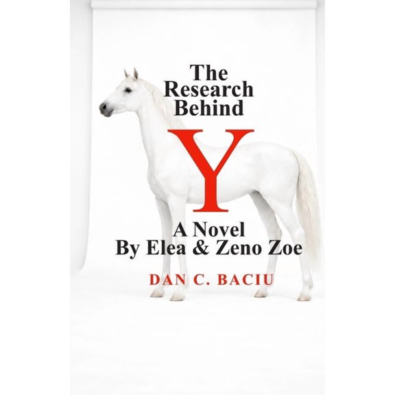 The Research Behind Y, a Novel, by Elea and Zeno Zoe, (Paperback)