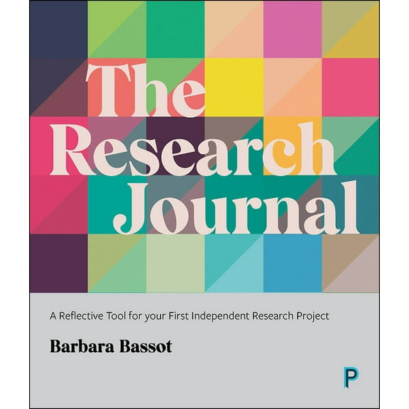 The Research Journal: A Reflective Tool for Your First Independent Research Project, (Paperback)