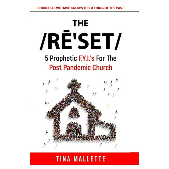 The Reset: 5 Prophetic F.Y.I.'s For The Post Pandemic Church, (Paperback)