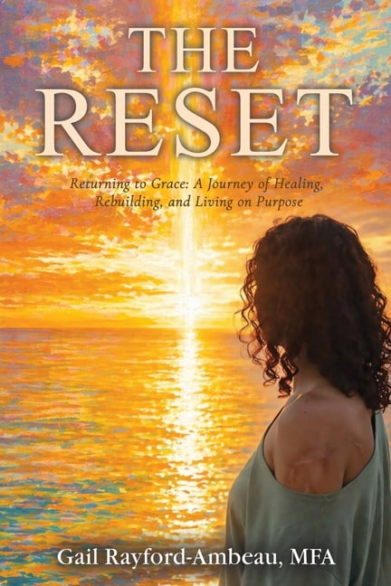 The Reset: Returning to Grace: A Journey of Healing, Rebuilding, and Living on Purpose, (Paperback)