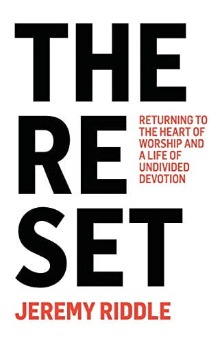 Pre-Owned The Reset: Returning to the Heart of Worship and a Life of Undivided Devotion (Paperback) 1736266691 9781736266694