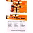 thumbnail image 1 of The Resilent Writer: Tales of Rejection and Triumph by Twenty Top Authors (Paperback), 1 of 1