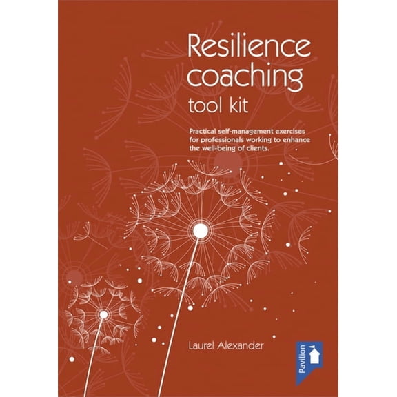 The Resilience Coaching Toolkit : Practical self-management exercises for professionals working to enhance the well-being of clients (Other)