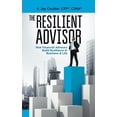 thumbnail image 1 of Pre-Owned The Resilient Advisor: How Financial Advisors Build Resilience In Business & Life Paperback, 1 of 1