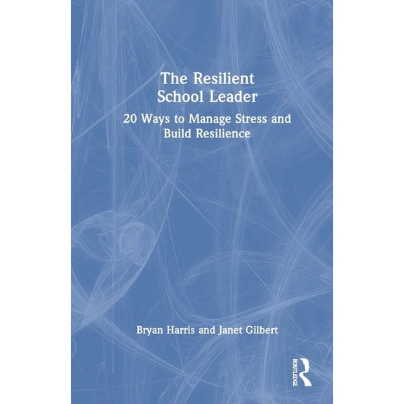 The Resilient School Leader (Hardcover)