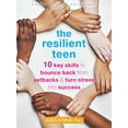 thumbnail image 1 of Pre-Owned The Resilient Teen: 10 Key Skills to Bounce Back from Setbacks and Turn Stress Into Success (Paperback) 1684035783 9781684035786, 1 of 1