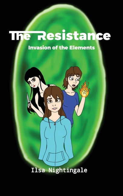 The Resistance: Invasion of the Elements, (Hardcover)