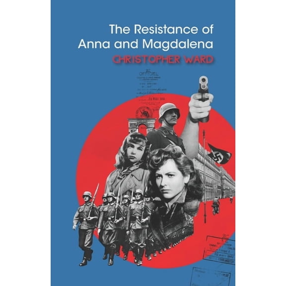 The Resistance of Anna and Magdalena, (Paperback)
