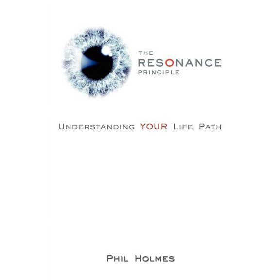 The Resonance Principle: Understanding Your Life Path, (Paperback)