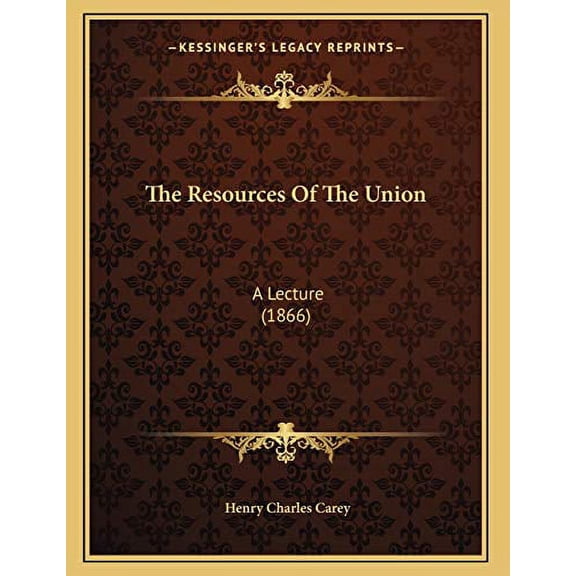 The Resources of the Union: A Lecture (1866) Paperback