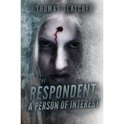 The Respondent A Person Of Interest Paperback 0997150653 9780997150650 Thomas Slatcoff