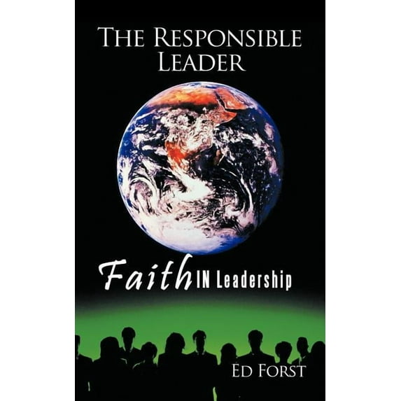 The Responsible Leader: Faith in Leadership