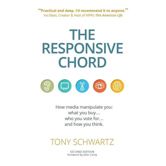 The Responsive Chord: How media manipulate you: what you buy...who you vote for...and how you think.