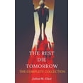 thumbnail image 1 of The Rest Die Tomorrow Miniseries The Rest Die Tomorrow: The Complete Collection, Book 5, (Paperback), 1 of 1