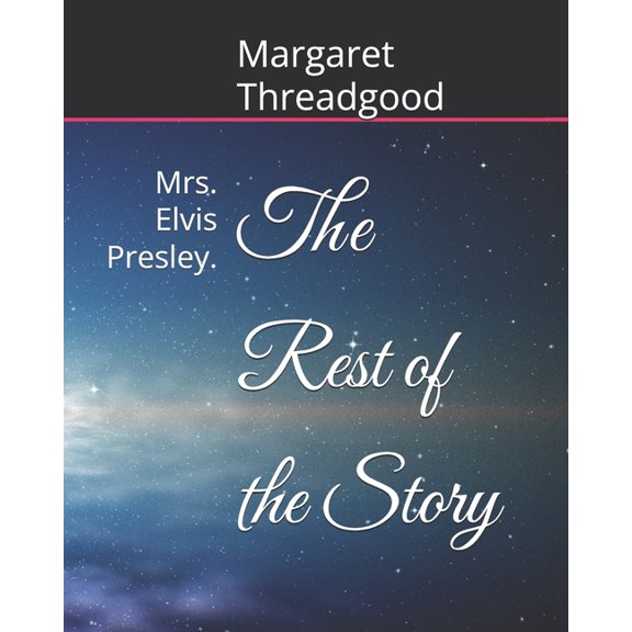 The Rest of the Story: Mrs. Elvis Presley., (Paperback)
