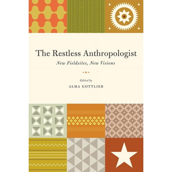 The Restless Anthropologist : New Fieldsites, New Visions (Paperback)