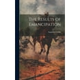 thumbnail image 1 of The Results of Emancipation (Hardcover), 1 of 1