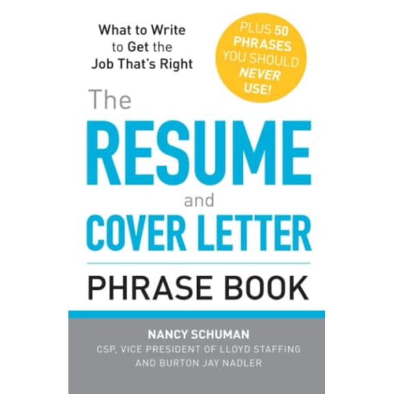 Pre-Owned The Resume and Cover Letter Phrase Book: What to Write Get the Job Thats Right Paperback Nancy Schuman, Burton Jay Nadler