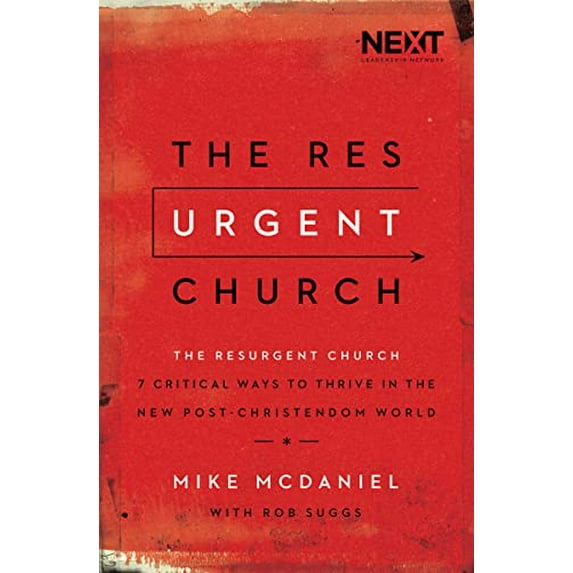 Pre-Owned The Resurgent Church: 7 Critical Ways to Thrive in the New Post-Christendom World (Paperback) 0718078772 9780718078775
