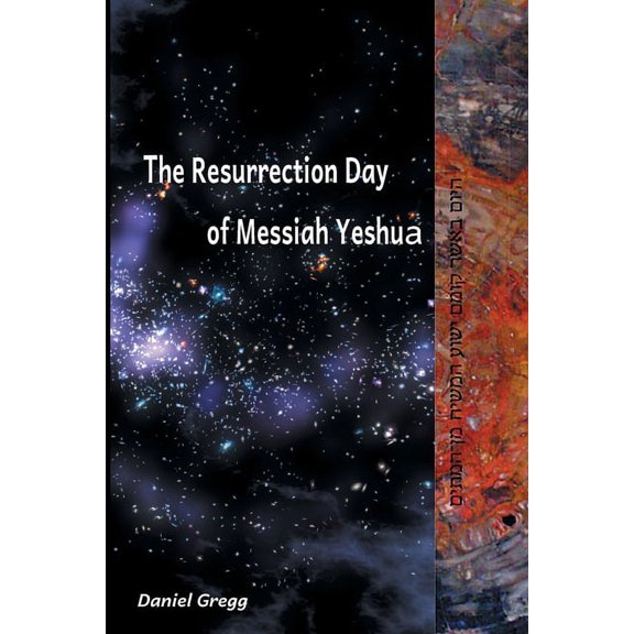 The Resurrection Day of Messiah Yeshua: Revised And Updated Edition: When It Happened According To The Original Texts, (Paperback)