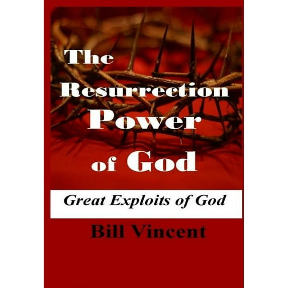 The Resurrection Power of God: Great Exploits of God, (Hardcover)