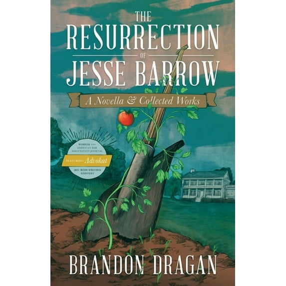The Resurrection of Jesse Barrow: A Novella & Collected Works, (Paperback)