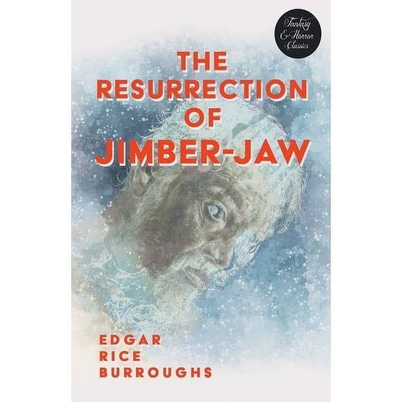 The Resurrection of Jimber-Jaw (Fantasy and Horror Classics), (Paperback)