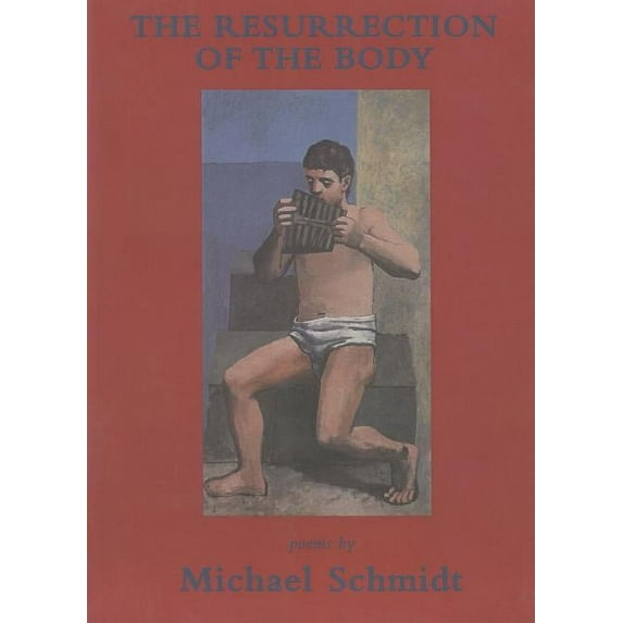 The Resurrection of the Body (Paperback) by Michael Schmidt