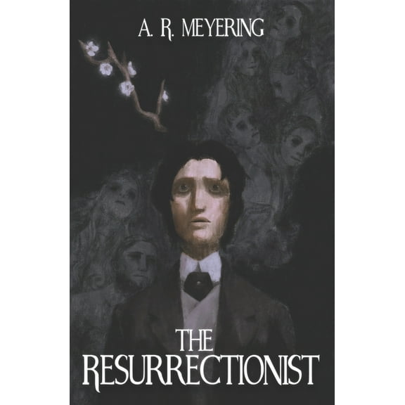 The Resurrectionist (Paperback) by A R Meyering