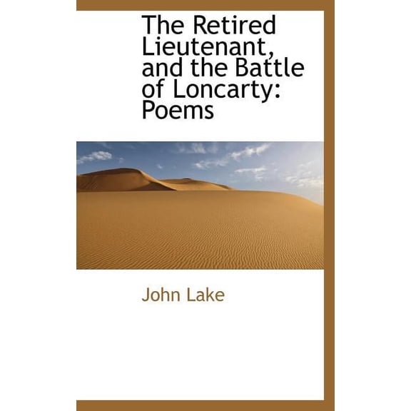 The Retired Lieutenant, and the Battle of Loncarty : Poems (Hardcover)