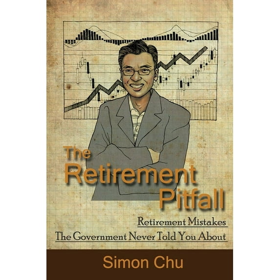 The Retirement Pitfall: Retirement Mistakes the Government Never Told You about, (Paperback)