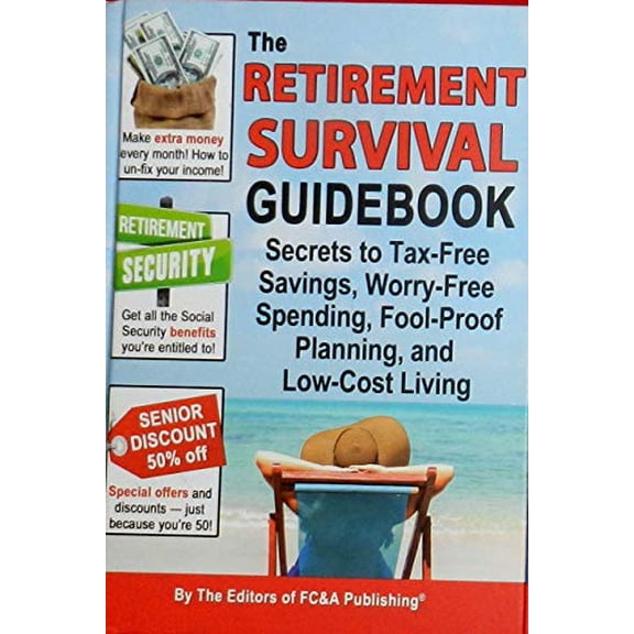 Pre-Owned The Retirement Survival Guidebook: Secrets to Tax-Free Savings ... FC&A Paperback