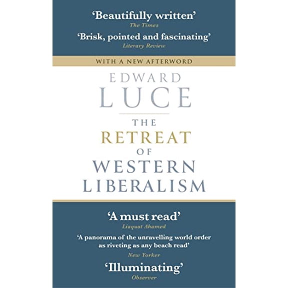 Pre-Owned The Retreat Of Western Liberalism (Paperback) 0349143021 9780349143026