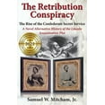 thumbnail image 1 of The Retribution Conspiracy : The Rise of the Confederate Secret Service (Paperback), 1 of 1