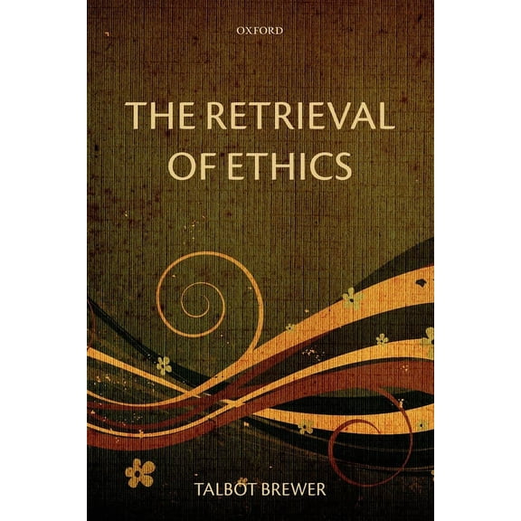 The Retrieval of Ethics, (Paperback)
