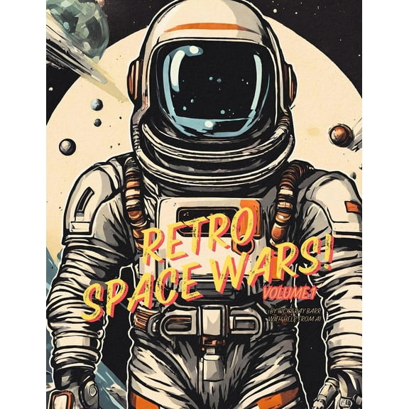 The Retro Space Wars! The Retro Space Wars! Volume 1, Book 1, (Paperback)