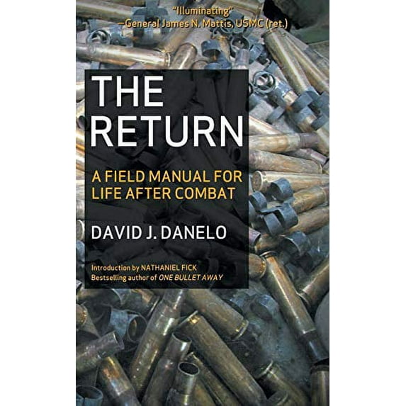 The Return: A Field Manual for Life After Combat Paperback David J. Danelo