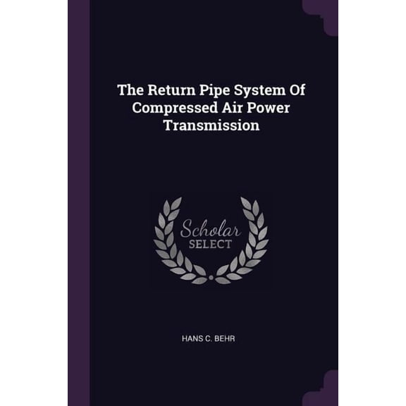 The Return Pipe System Of Compressed Air Power Transmission (Paperback)