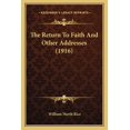 thumbnail image 1 of The Return To Faith And Other Addresses (1916) (Paperback), 1 of 1