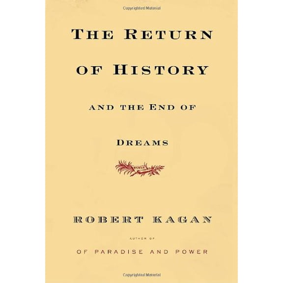 Pre-Owned The Return of History and the End of Dreams (Hardcover) 030726923X 9780307269232