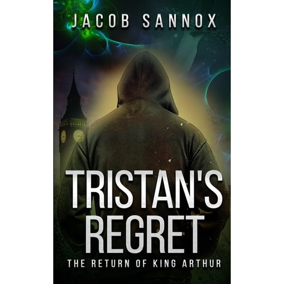 The Return of King Arthur Tristan's Regret: The Return of King Arthur, Book 3, (Paperback)