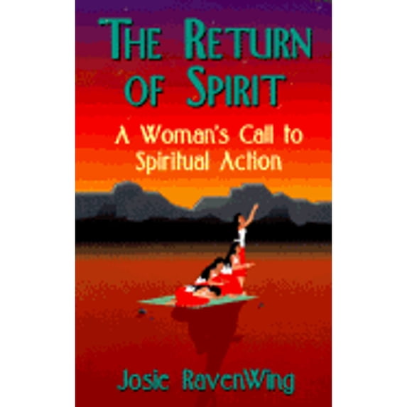 Pre-Owned The Return of Spirit: A Woman's Call to Spiritual Action (Paperback) 1558743855 9781558743854