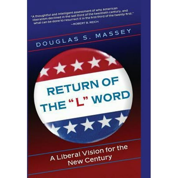 Pre-Owned The Return of the L Word: A Liberal Vision for the New Century (Hardcover) 0691123039 9780691123035