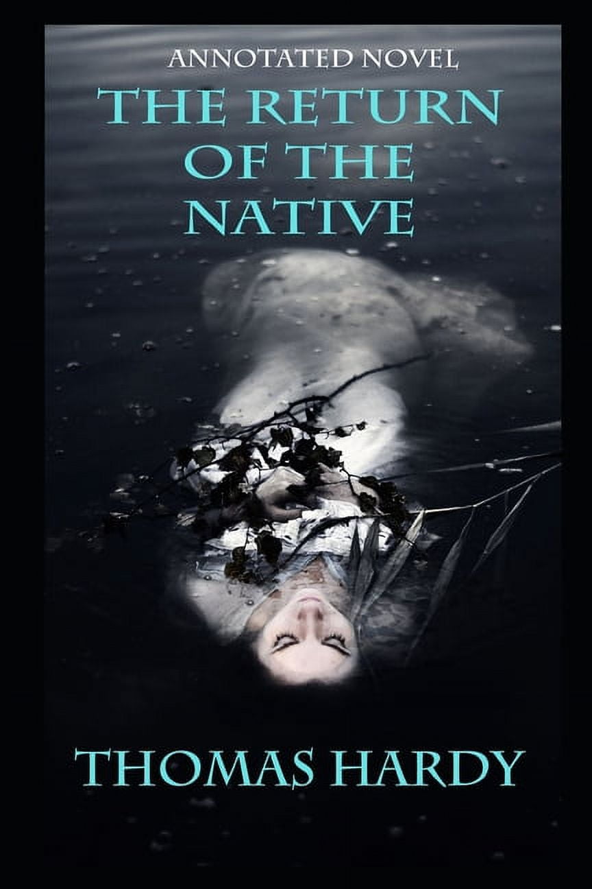 The Return of the Native By Thomas Hardy The New Fully Annotated Edition (Paperback)