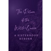 The Return of the Witch-Queens A Sisterhood Reborn, Paperback
