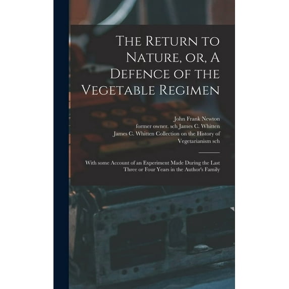 The Return to Nature, or, A Defence of the Vegetable Regimen (Hardcover)