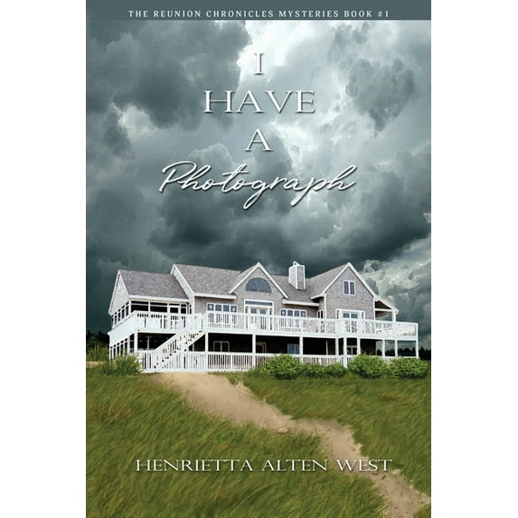 The Reunion Chronicles Mysteries I Have a Photograph, Book 1, (Paperback)