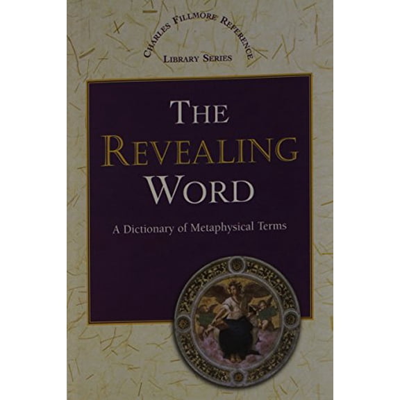 Pre-Owned The Revealing Word: A Dictionary of Metaphysical Terms (Paperback) 0871593092 9780871593092