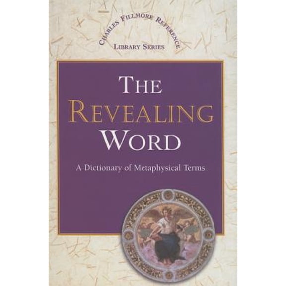 Pre-Owned The Revealing Word: A Dictionary of Metaphysical Terms (Paperback) 0871593092 9780871593092